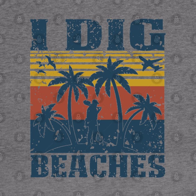 I Dig Beaches - Metal Detecting by Windy Digger Metal Detecting Store